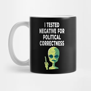 I Tested Negative For Political Correctness Alien Giving Middle Finger Mug